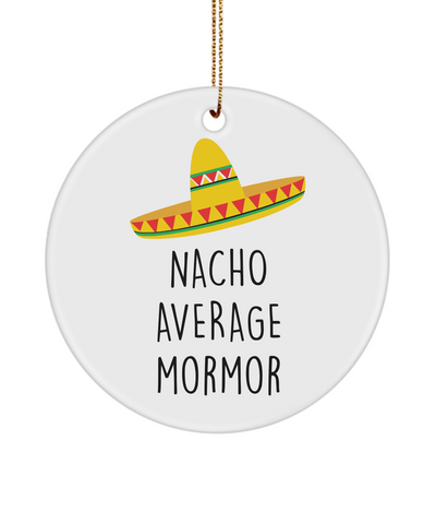 Mormor Ornament, Mormor Gifts, Gift From Grandkids, Nacho Average Mormor Ceramic Christmas Ornament