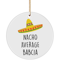 Babcia Gift, Babcia, Gift From Grandkids, Babcia Ornament, Nacho Average Babcia Christmas Ornament