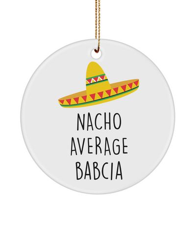 Babcia Gift, Babcia, Gift From Grandkids, Babcia Ornament, Nacho Average Babcia Christmas Ornament