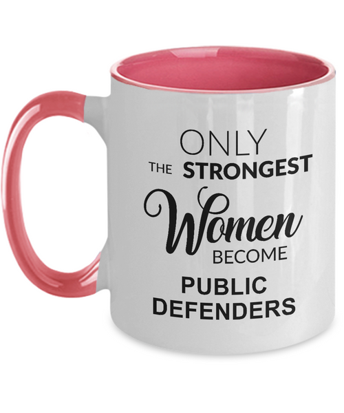 Only The Strongest Women Become Public Defenders Mug Two-Tone Coffee Cup Funny Gift