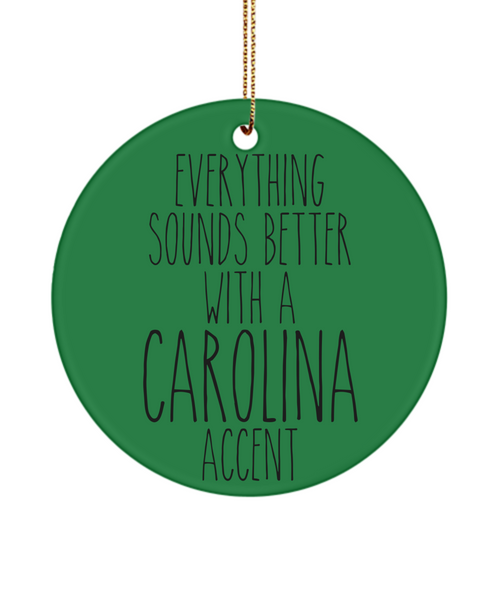 North Carolina, South Carolina, Carolina Gifts, Carolina Ornament, Everything Sounds Better With A Carolina Accent Christmas Ornament