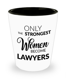 Attorney Shot Glass Lawyer Gifts Only the Strongest Women Become Lawyers Shot Glasses