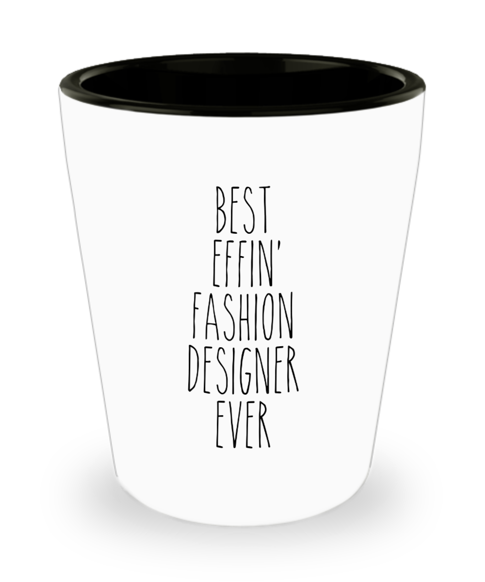 Gift For Fashion Designer Best Effin' Fashion Designer Ever Ceramic Shot Glass Funny Coworker Gifts