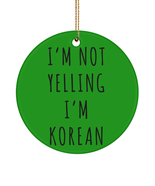 Korea Ornament, Korean Gifts, I'm Not Yelling I'm Korean Christmas Tree Ornament