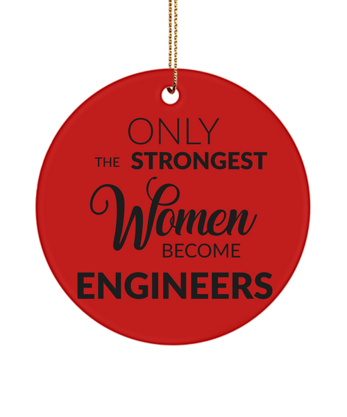 Female Engineer Only The Strongest Women Become Engineers Ceramic Christmas Tree Ornament