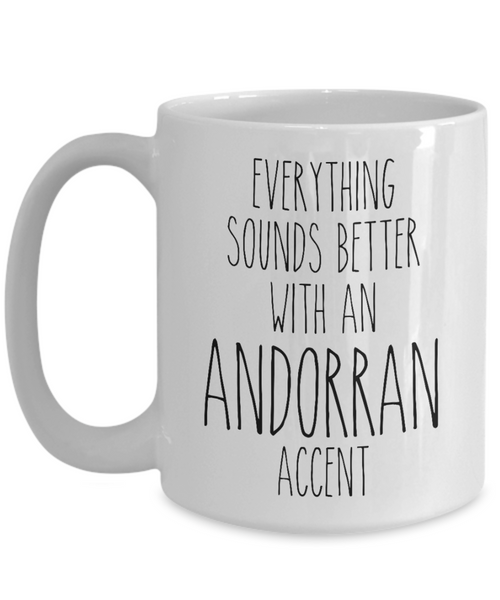 Andorra Mug Everything Sounds Better with an Andorran Accent Coffee Cup Andorra Gift