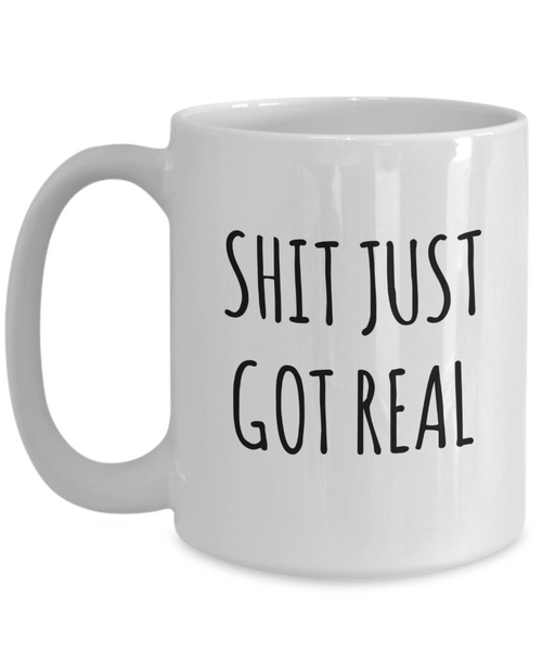Funny Graduation Gift Ideas for Women Men Shit Just Got Real Coffee Cup