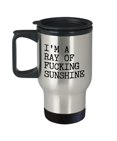 I'm a Ray of Fucking Sunshine Rude Travel Mug Stainless Steel Insulated Coffee Cup-Cute But Rude