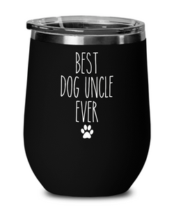 Best Dog Uncle Ever Insulated Wine Tumbler 12oz Travel Cup Funny Coworker Gifts