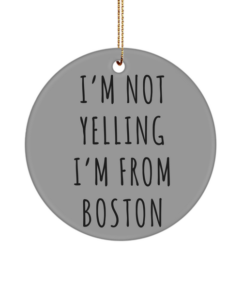 Boston Ornament, Boston Gifts, Boston Massachusetts, I'm Not Yelling I'm From Boston Christmas Tree Ornament