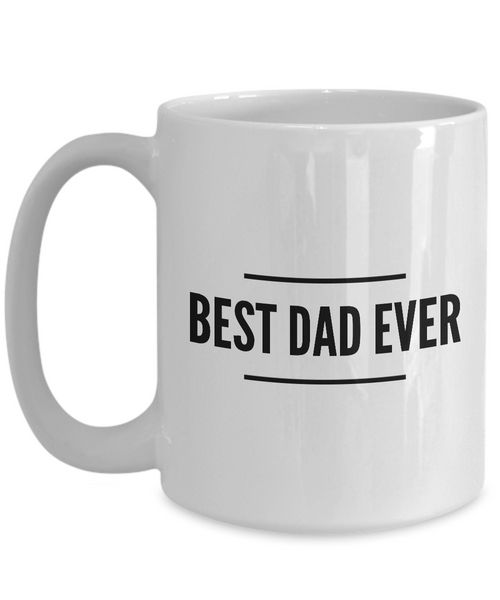 Best Dad Coffee Mug - World Best Dad Mug - Best Dad Ever Coffee Mug-Cute But Rude