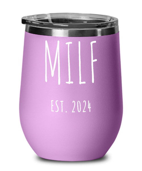 First Time Mom Gift, Postpartum Gift, New Mom Gift, MILF Est 2024, Push Present, Mother's Day Wine Tumbler