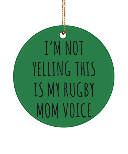 Senior Rugby Mom Gift, Rugby Ornament, I'm Not Yelling This Is My Rugby Mom Voice Christmas Tree Ornament