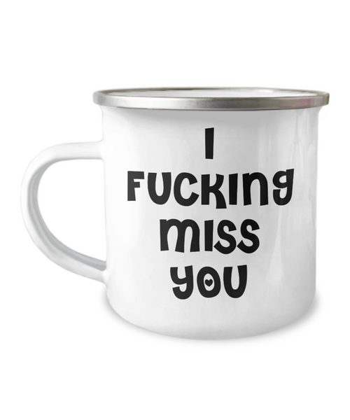 I Fucking Miss You Mug Friend Moving Away Gift Metal Camping Coffee Cup