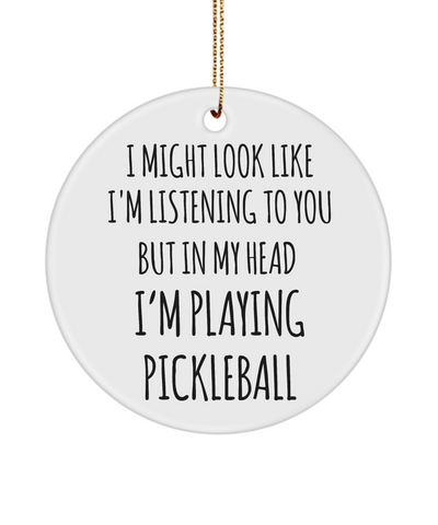 Pickleball Ornament, Pickleball Gift, Pickleball, Pickleball Gifts, In My Head I'm Playing Pickleball Christmas Ornament