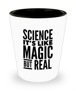 Science Teacher Gifts It's Like Magic But Real Ceramic Shot Glass