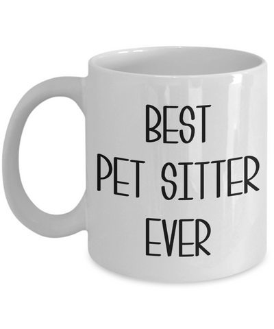 Pet Sitting Gifts Best Pet Sitter Ever Mug Dog Cat Sitter Coffee Cup