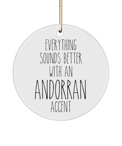 Andorra Ornament Everything Sounds Better with an Andorran Accent Ceramic Christmas Ornament Andorra Gift