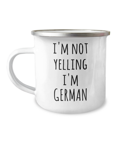 I'm not Yelling I'm German Camping Mug Coffee Cup Funny Coworker Gifts