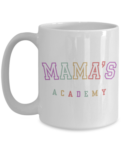 Mama's Academy, Homeschool Mom, Home School Mom, homeschool mom gift, Stay at Home Mom, Mother's Day Mug, Coffee Cup