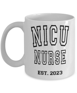 NICU Nurse Est 2023, Nurse Graduation Gift, Nurse Coffee Mug, NICU Nurse Gift