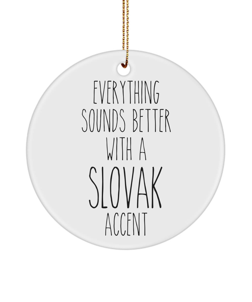 Slovakia Ornament Everything Sounds Better with a Slovak Accent Ceramic Christmas Ornament Slovakia Gift