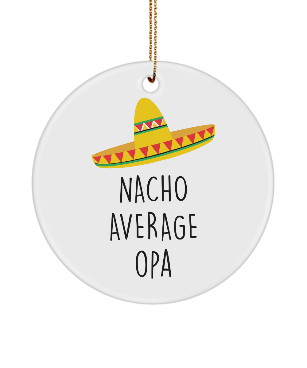 Opa Gift, Gift for Opa, Opa Ornament, Oma and Opa, Nacho Average Opa, Christmas Ornament