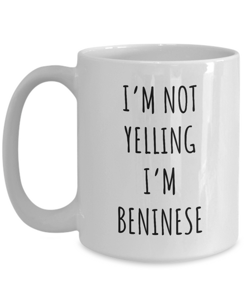 Benin Mug I'm Not Yelling I'm Beninese Coffee Cup Benin Gift