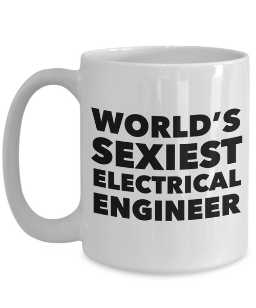 World's Sexiest Electrical Engineer Mug Gift Ceramic Coffee Cup-Cute But Rude