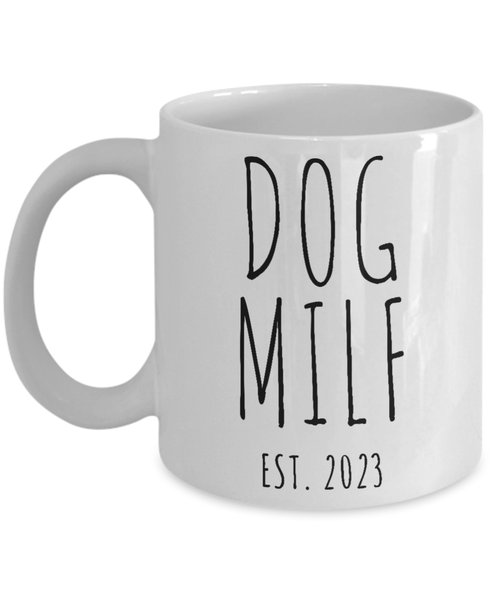 Dog MILF Est 2023, New Puppy Gift, Dog Owner Mug, Doodle Mom, Fur Mom, Dog Mama Coffee Cup