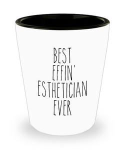 Gift For Esthetician Best Effin' Esthetician Ever Ceramic Shot Glass Funny Coworker Gifts