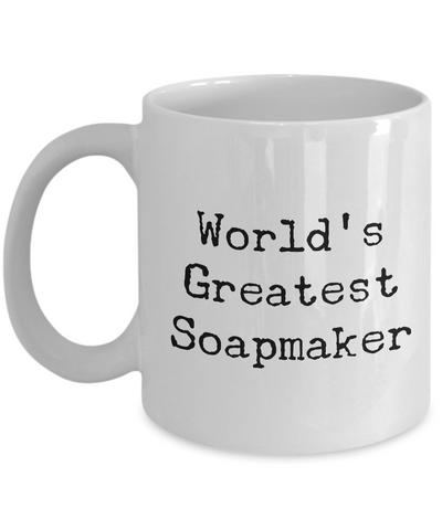 World's Greatest Soapmaker Cute Soapmaking Mug for Soap Crafters-Cute But Rude