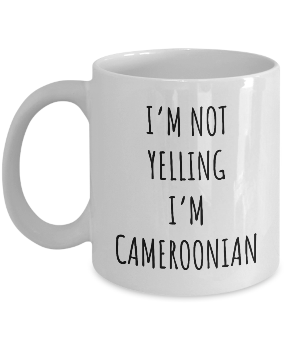 Cameroon Mug I'm Not Yelling I'm Cameroonian Coffee Cup Cameroon Gift