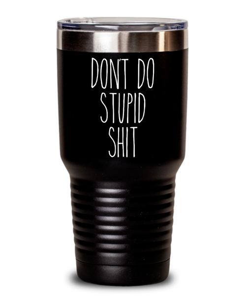 Going to College Student Gift for Son Gift for Daughter From Dad Don't Do Stupid Shit Tumbler Funny Back to College Mug Insulated Metal Travel Coffee Cup