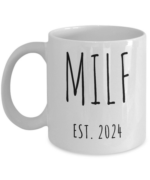 First Time Mom Gift, Postpartum Gift, New Mom Gift, MILF Est 2024 Mug, Push Present, Mother's Day Cup, Pregnant, Expecting Mom, New Baby Shower Gift