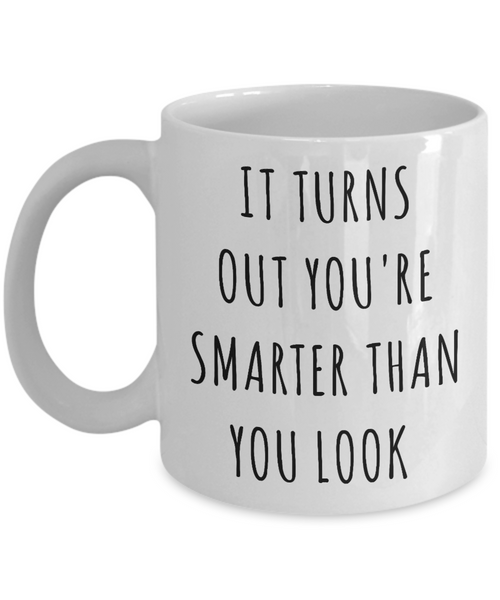 Funny Graduation Gifts You're Smarter Than You Look Mug College Graduate Coffee Cup-Cute But Rude