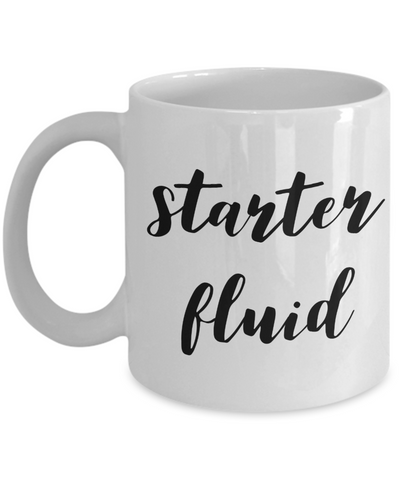 Starter Fluid Coffee Mug Ceramic Funny Coffee Cup-Cute But Rude