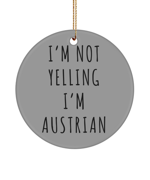 Austria Ornament Austria Gifts I'm Not Yelling I'm Austrian Christmas Tree Ornament