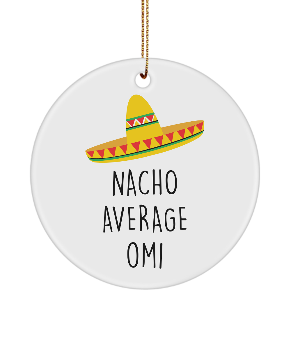 Omi Gift, Gift for Omi, Omi Ornament, Nacho Average Omi, Christmas Ornament