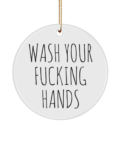 Wash Your Fucking Hands Mug Profanity Crass Funny Ceramic Christmas Tree Ornament