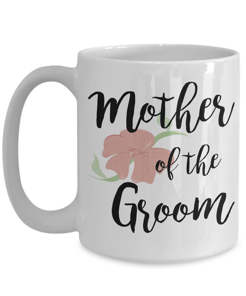 Wedding Mugs - Mother of the Groom Coffee Mug - Flower Coffee Mug-Cute But Rude