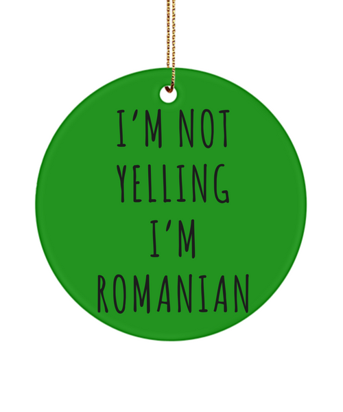 Romania Ornament, Romanian Gifts, I'm Not Yelling I'm Romanian Christmas Tree Ornament