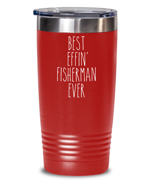 Gift For Fisherman Best Effin' Fisherman Ever Insulated Drink Tumbler Travel Cup Funny Coworker Gifts