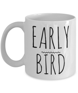 Early Bird Mug Early Riser Coffee Mug Ceramic Coffee Cup-Cute But Rude