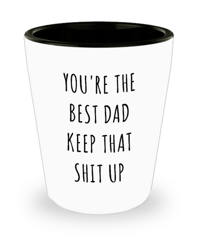 Father's Day Father Gifts Dad Gifts Dad Funny Gifts For Dad You're The Best Dad Keep It Up Ceramic Shot Glass Dad Gag Gifts Dad Birthday Present