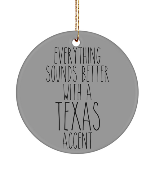 Texas Ornament, Texas Gifts, Texas Christmas, Everything Sounds Better With A Texas Accent Christmas Ornament