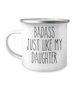 Badass Just Like My Daughter Metal Camping Mug Coffee Cup Funny Gift