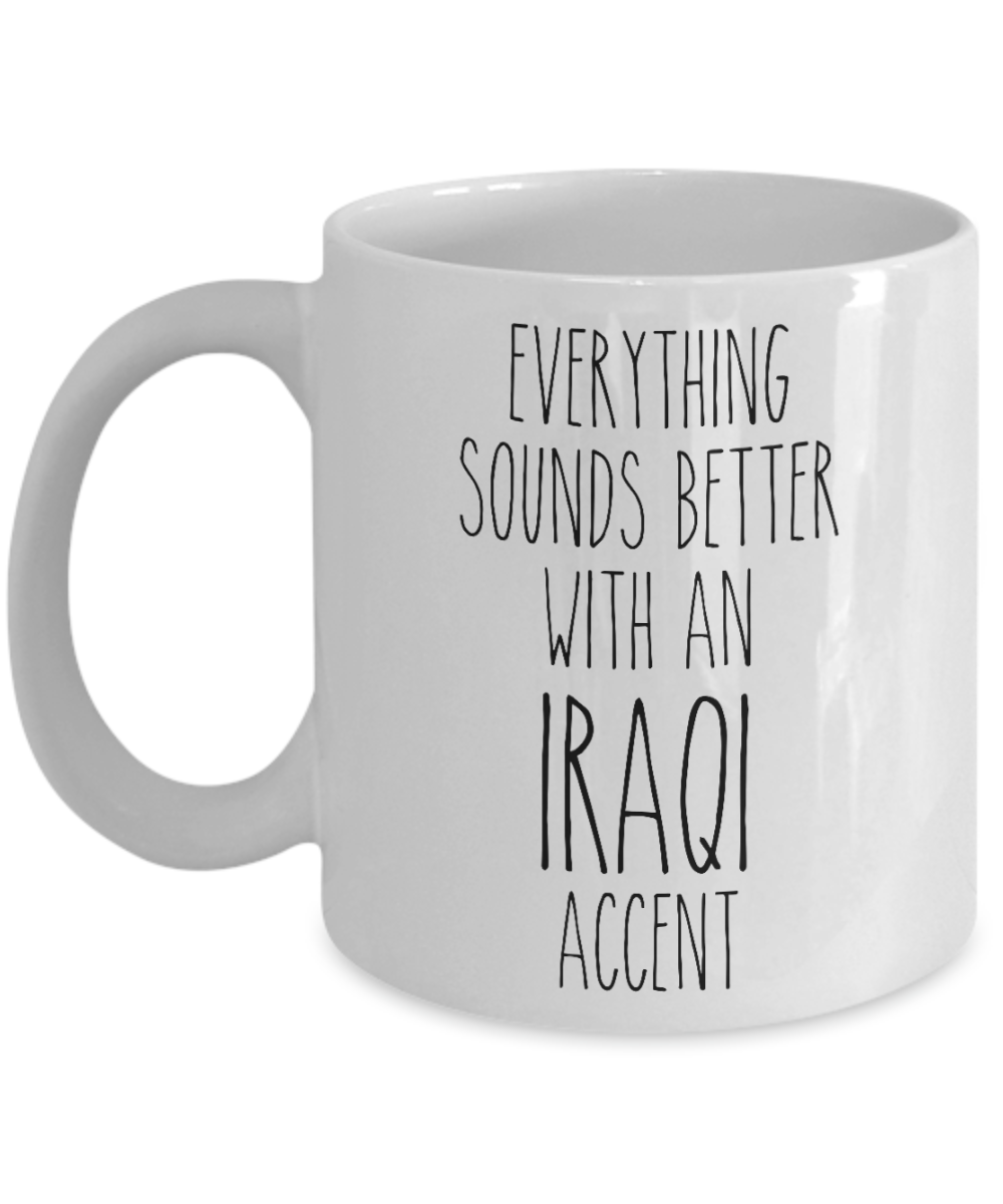 Iraq Mug Everything Sounds Better with an Iraqi Accent Coffee Cup Iraq Gift