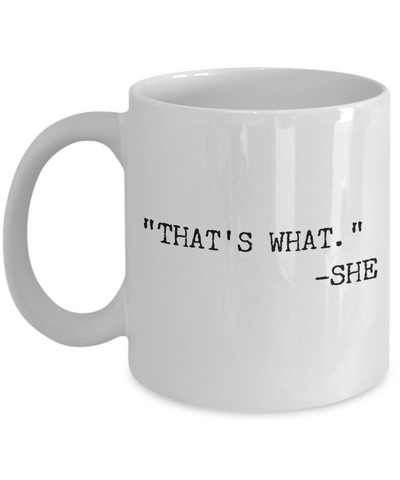 That's What She Said Coffee Mug Ceramic Coffee Cup-Cute But Rude