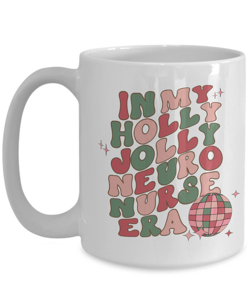 Neuro Nurse Gift, Neurology Nurse, Neurologist, Neuroscience Nurse, Eeg, Brain Nurse, Holly Jolly Era Mug Coffee Cup